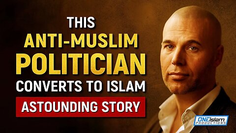 THIS ANTI-MUSLIM POLITICIAN CONVERTS TO ISLAM