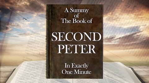The Minute Bible - Second Peter In One Minute