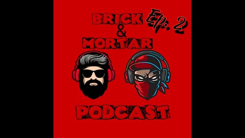 Brick and Mortar podcast ep.2