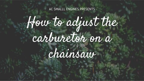 How to adjust the carburetor on a chainsaw