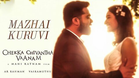 Chekka Chivantha Vaanam - Mazhai Kuruvi Lyric (Tamil) | @ARRahman | Mani Ratnam | Vairamuthu