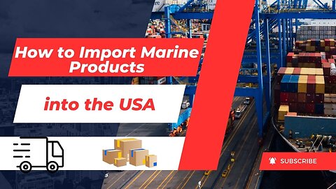 How to Import Marine Products Into the USA (A Step-by-Step Guide)