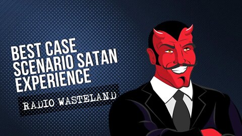 Best Case Scenario Satan Experience