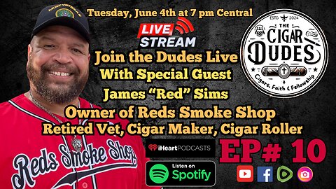 EP# 10 Journey of a Cigar Enthusiast: A Conversation with James Red Sims, Cigar Maker, Cigar Roller.