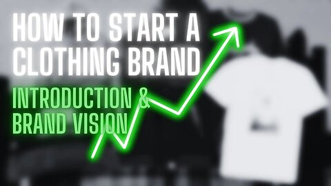 How to Start a Clothing Brand: Introduction and Brand Vision