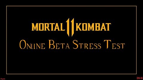 [RLS] Mortal Kombat 11 Online Beta Stress Test