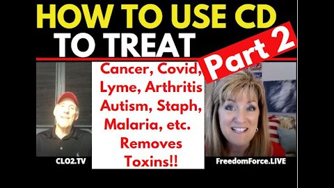 PART 2 - How to use CD Chlorine Dioxide to Treat Covid, Autism, Cancer, Lyme,Toxins! 5-18-21