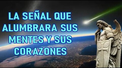 LA SEÑAL QUE ALUMBRARA SUS MENTES Y CORAZONES - MENSAJE DE SAN MIGUEL ÁRCANGEL A SHELLEY ANNA