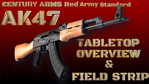 Century Arms RAS AK47 Tabletop Overview and Field Strip