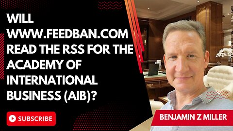 Will www.feedban.com read the rss for the Academy of International Business (AIB)?