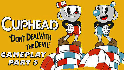 #Cuphead "Don't Make A Deal With The Devil" Gameplay Part 5 #pacific414 Cuphead 2017 #RumbleTakeOver