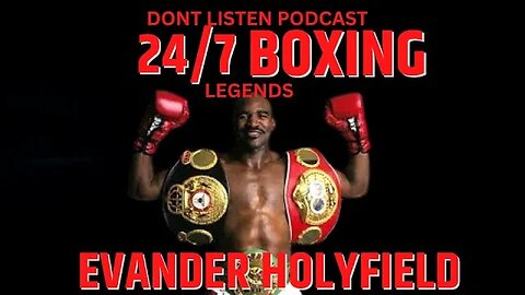 Evander Holyfield | 24/7 boxing Legends