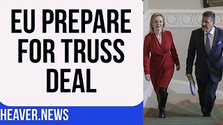 Brussels Expect Truss To BUCKLE On Deal