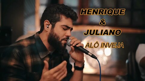 ALÔ INVEJA - HENRIQUE E JULIANO (SÓ ACAPELLA)