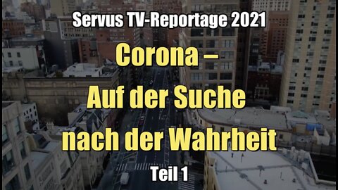 Corona – Auf der Suche nach der Wahrheit (Teil 1 I Servus TV I 05.05.2021)
