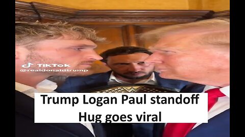 Logan Paul Trump standoff hug goes viral