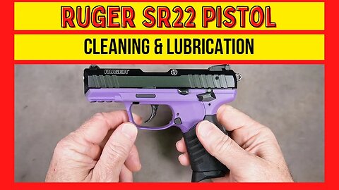 Ruger SR22 Cleaning & Lubrication. Complete Disassembly, Cleaning, Lubrication & Reassembly