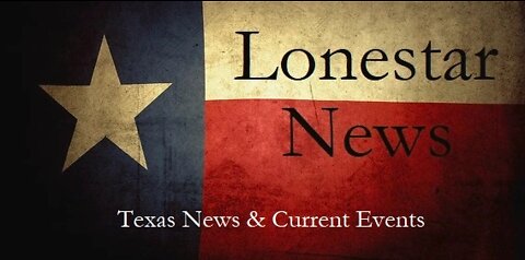 Lonestar News #43: The People's Lawsuit Against Texas' Illegal Elections - Part Vi