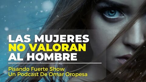 🔴 ¡ATENCIÓN HOMBRES! 😱 Las Mujeres No Valoran Al Hombre 🙏🏻🔥😡