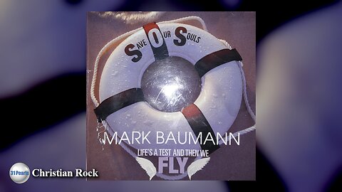 Mark Baumann - Life's a Test and Then We Fly