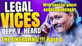 Johnny Depp v. Amber Heard: THE UNSEALING! Part 4 with special guest Andrea Burkhart