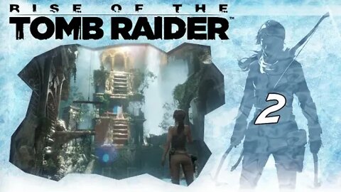 Rise of the Tomb Raider: Part 2 - Tourist Trap (with commentary) PS4