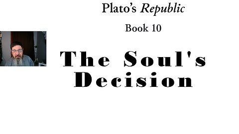 PittCast: Soul's Choice and the Spiral of Decision (Plato's Republic Book 10)