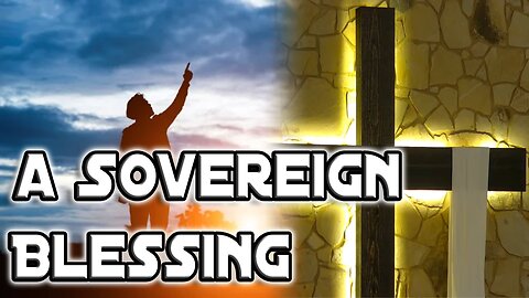 4/7/24 Sunday Worship | A Sovereign Blessing