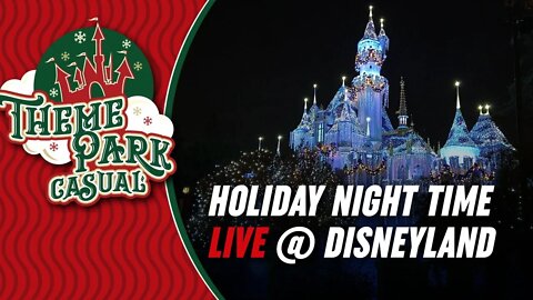 Holiday Night Time LIVE at Disneyland