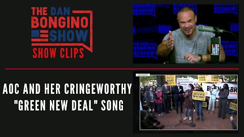 AOC And Her Cringeworthy "Green New Deal" Song - Dan Bongino Show Clips