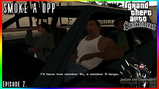 I'LL HAVE TWO NUMBA 9S | Grand Theft Auto San Andreas Playthrough Ep. 2