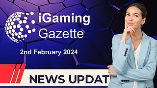 iGaming Gazette: iGaming News Update - 2nd February 2024