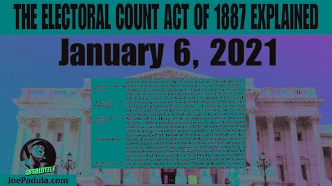 The Electoral Count Act of 1887 and January 6, 2021 Explained