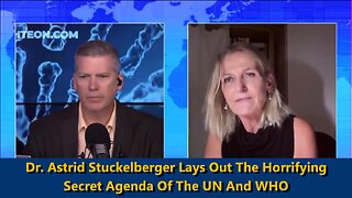 Dr. Astrid Stuckelberger Lays Out The Horrifying Secret Agenda Of The UN And WHO