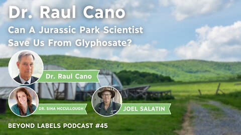 Can the "Real Life Jurassic Park Scientist" Save Us from Glyphosate & Disease? (Episode #45)
