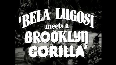 Bela Lugosi Meets A Brooklyn Gorilla - Trailer