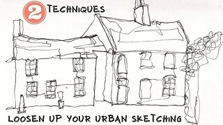 Loose Urban Sketching Ink and Pen Techniques