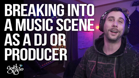 How to Break Into a Music Scene as a DJ or Producer // Scott Talks Audio
