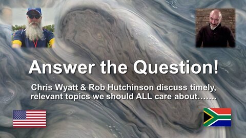 Answer the Question! | with the "Wise Bros" Chris Wyatt & Rob Hutchinson | 27 Jan 2022