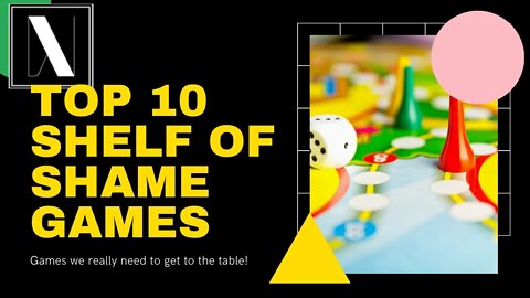 Top 10 Shelf of Shame Board Games