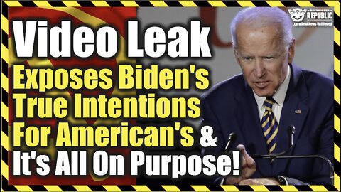 Video Leak Exposes Biden’s True Intentions For America & It’s All On Purpose!