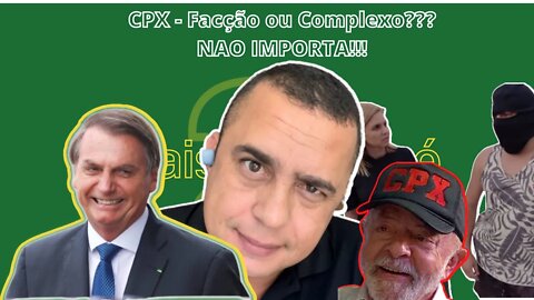 COMPLEXO OU FACÇÃO… ISSO NÃO IMPORTA… #bolsonaroreeleito