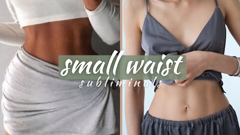 (POWERFUL) Get slim tiny waist fast results - Subliminals for small waist and loss of belly fat