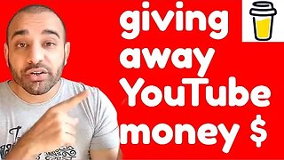 YouTube Money: Giving it away