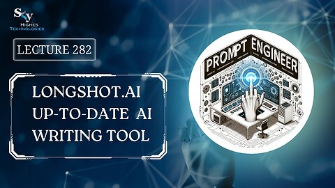 282. Longshot.ai Up-to-Date AI Writing Tool | Skyhighes | Prompt Engineering