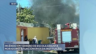 Araçuaí: Incêndio em Terreno de Escola Assusta Moradores e Funcionários da Instituição.