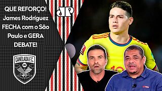 "Gente, o James Rodríguez ACERTOU com o São Paulo! Pra mim, essa CONTRATAÇÃO é..." VEJA DEBATE!