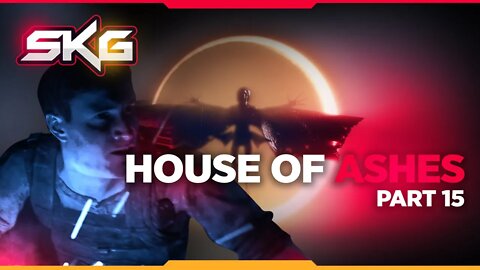 House Of Ashes - Part 15 Daylight & The End