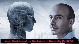 Yuval Noah Harari on The Future of Humanity [MIRROR]