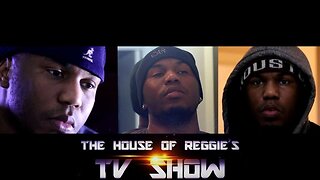 The House of Reggie's Tv Show - Season 1. Episode 1.